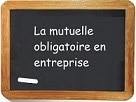 Mutuelle obligatoire en entreprise