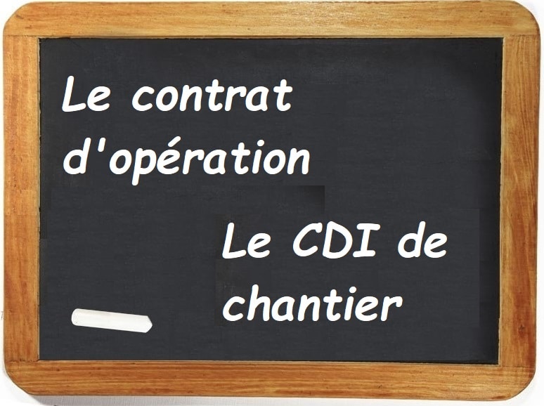 cdi de chantier - contrat d'opération