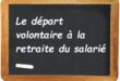 depart volontaire retraite du salarié